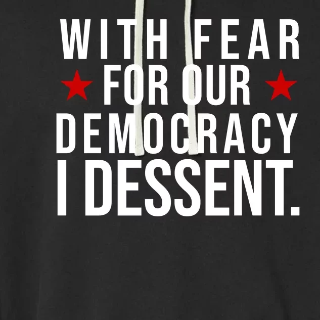 With Fear For Our Democracy I Dessent Garment-Dyed Fleece Hoodie