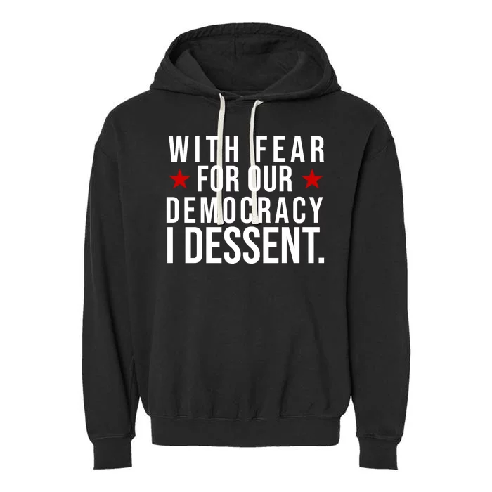 With Fear For Our Democracy I Dessent Garment-Dyed Fleece Hoodie