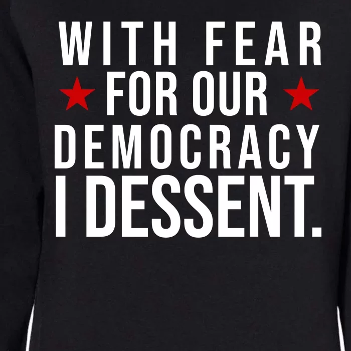 With Fear For Our Democracy I Dessent Womens California Wash Sweatshirt