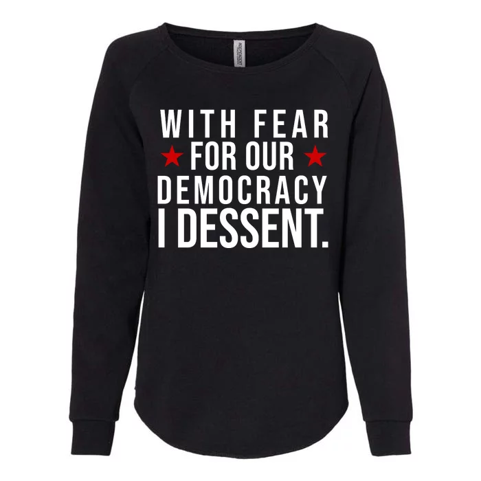 With Fear For Our Democracy I Dessent Womens California Wash Sweatshirt