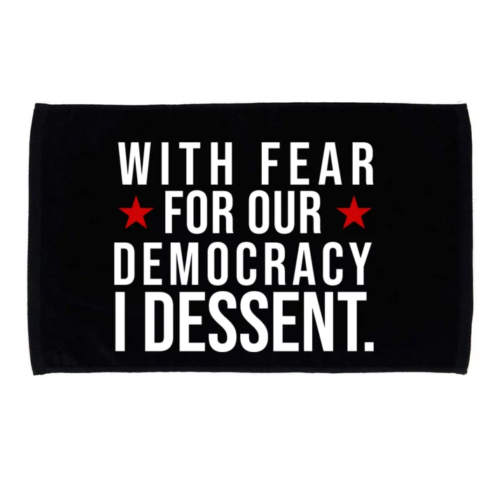 With Fear For Our Democracy I Dessent Microfiber Hand Towel