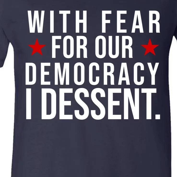 With Fear For Our Democracy I Dessent V-Neck T-Shirt