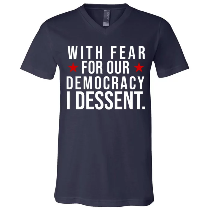 With Fear For Our Democracy I Dessent V-Neck T-Shirt