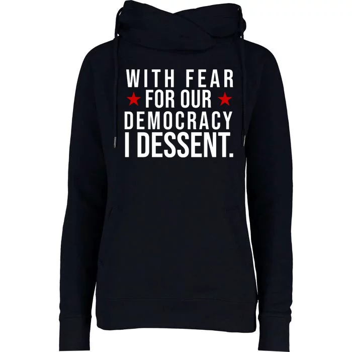 With Fear For Our Democracy I Dessent Womens Funnel Neck Pullover Hood