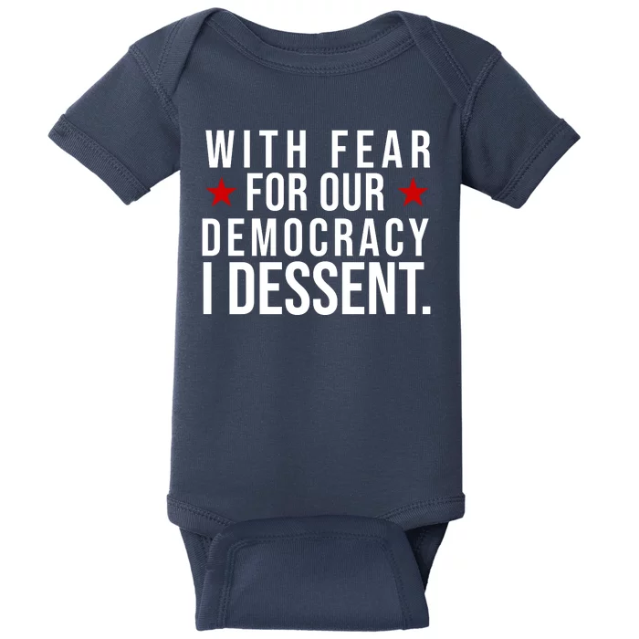 With Fear For Our Democracy I Dessent Baby Bodysuit