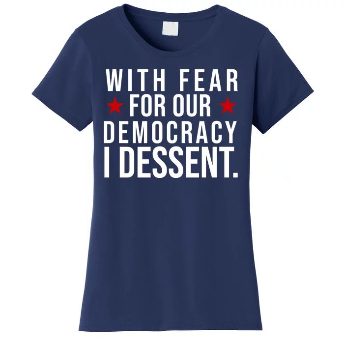 With Fear For Our Democracy I Dessent Women's T-Shirt