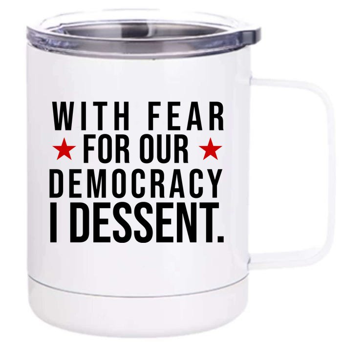 With Fear For Our Democracy I Dessent Front & Back 12oz Stainless Steel Tumbler Cup