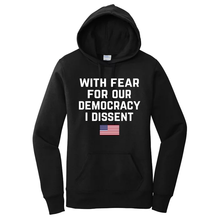 With Fear For Our Democracy I Dissent Women's Pullover Hoodie