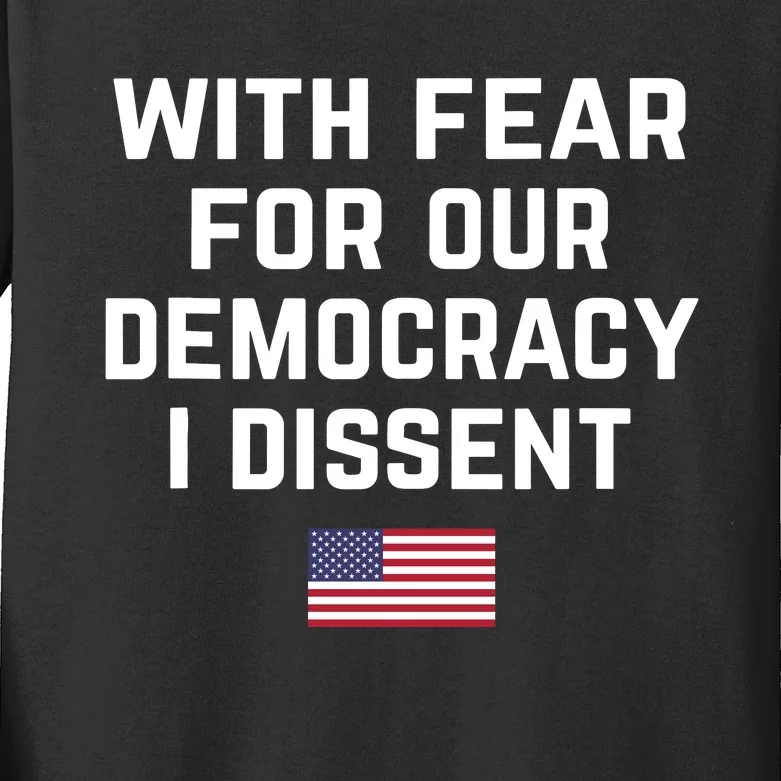 With Fear For Our Democracy I Dissent Kids Long Sleeve Shirt