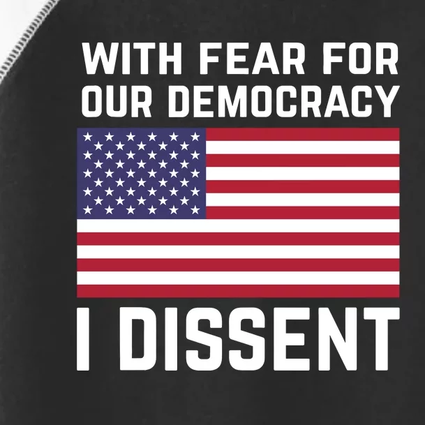 With Fear For Our Democracy I Dissent Toddler Fine Jersey T-Shirt