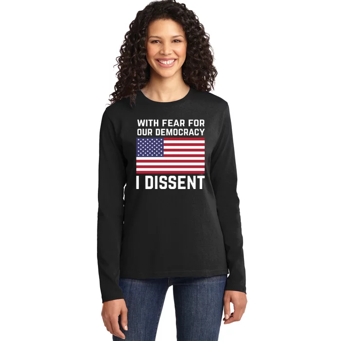 With Fear For Our Democracy I Dissent Ladies Long Sleeve Shirt