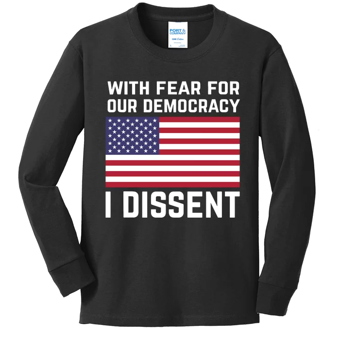 With Fear For Our Democracy I Dissent Kids Long Sleeve Shirt