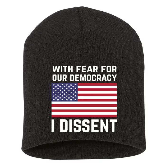 With Fear For Our Democracy I Dissent Short Acrylic Beanie