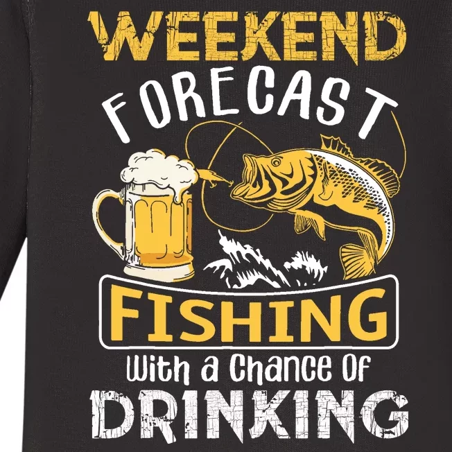 Weekend Forecast Fishing With A Chance Of Drinking Funny Baby Long Sleeve Bodysuit