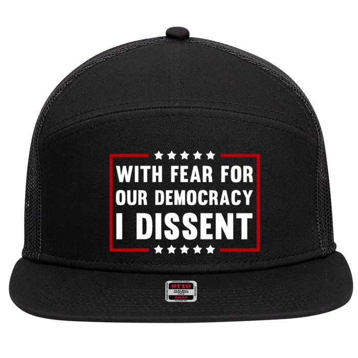 With Fear For Our Democracy I Dissent 7 Panel Mesh Trucker Snapback Hat