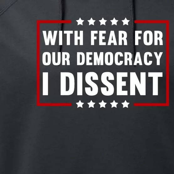 With Fear For Our Democracy I Dissent Performance Fleece Hoodie