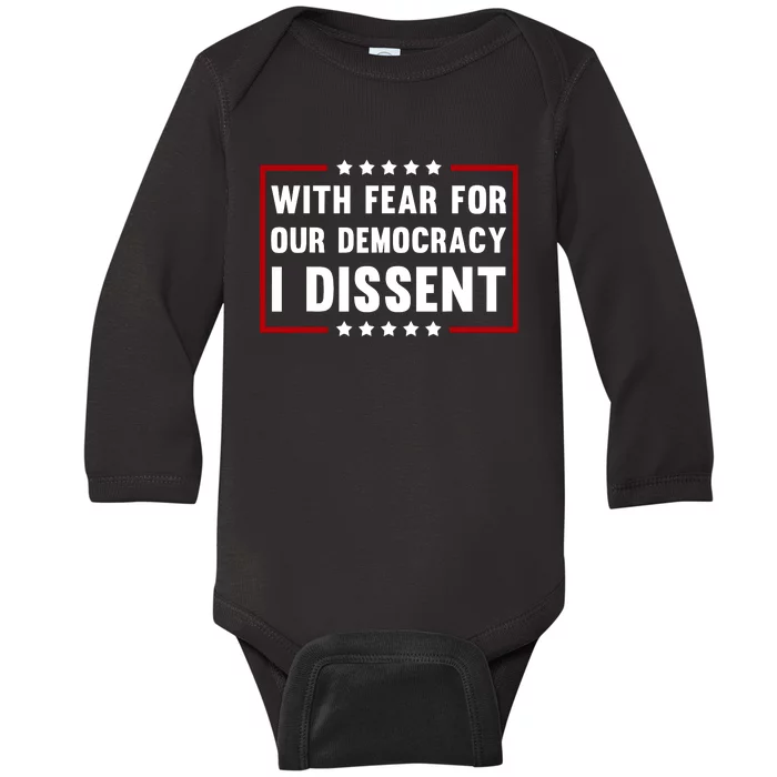 With Fear For Our Democracy I Dissent Baby Long Sleeve Bodysuit