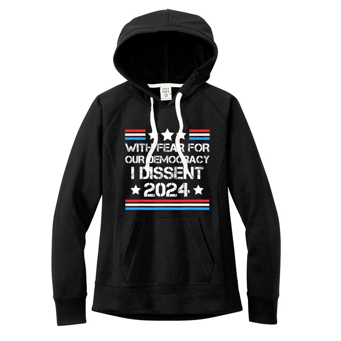 With Fear For Our Democracy I Dissent Women's Fleece Hoodie