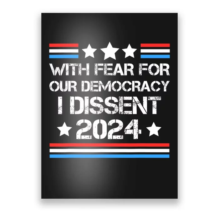 With Fear For Our Democracy I Dissent Poster