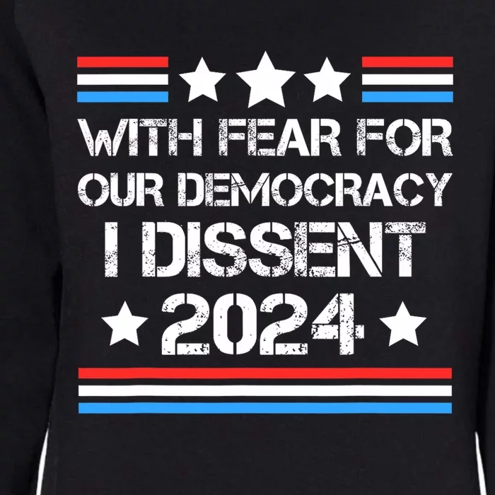 With Fear For Our Democracy I Dissent Womens California Wash Sweatshirt