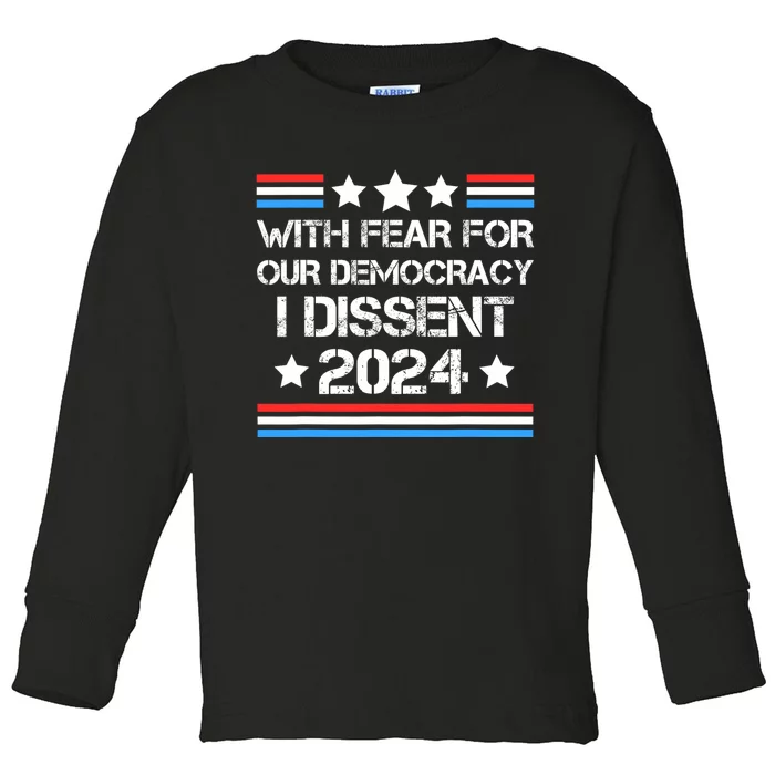 With Fear For Our Democracy I Dissent Toddler Long Sleeve Shirt