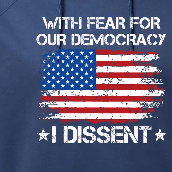 With Fear For Our Democracy I Dissent Performance Fleece Hoodie