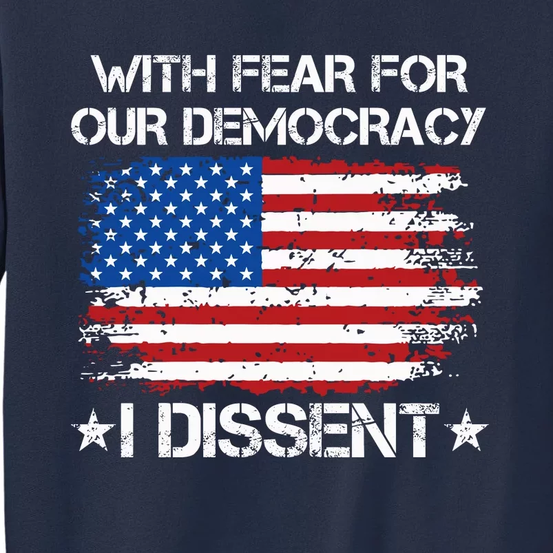 With Fear For Our Democracy I Dissent Sweatshirt