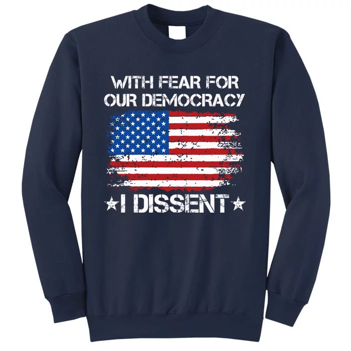 With Fear For Our Democracy I Dissent Sweatshirt