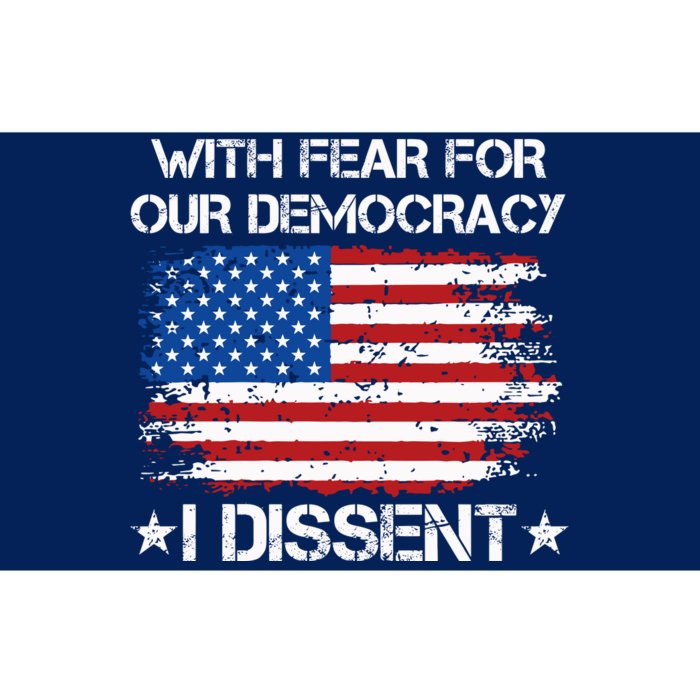 With Fear For Our Democracy I Dissent Bumper Sticker