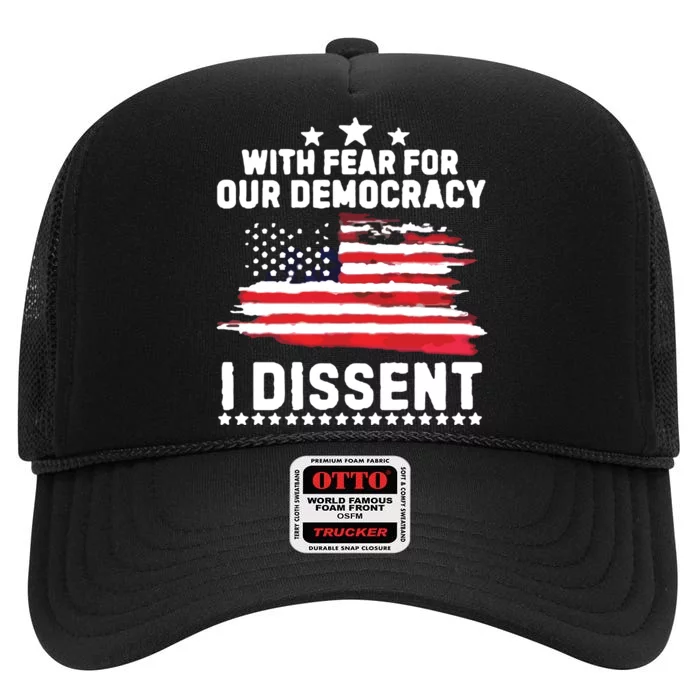 With Fear For Our Democracy I Dissent Usa Flag High Crown Mesh Trucker Hat