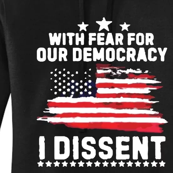 With Fear For Our Democracy I Dissent Usa Flag Women's Pullover Hoodie