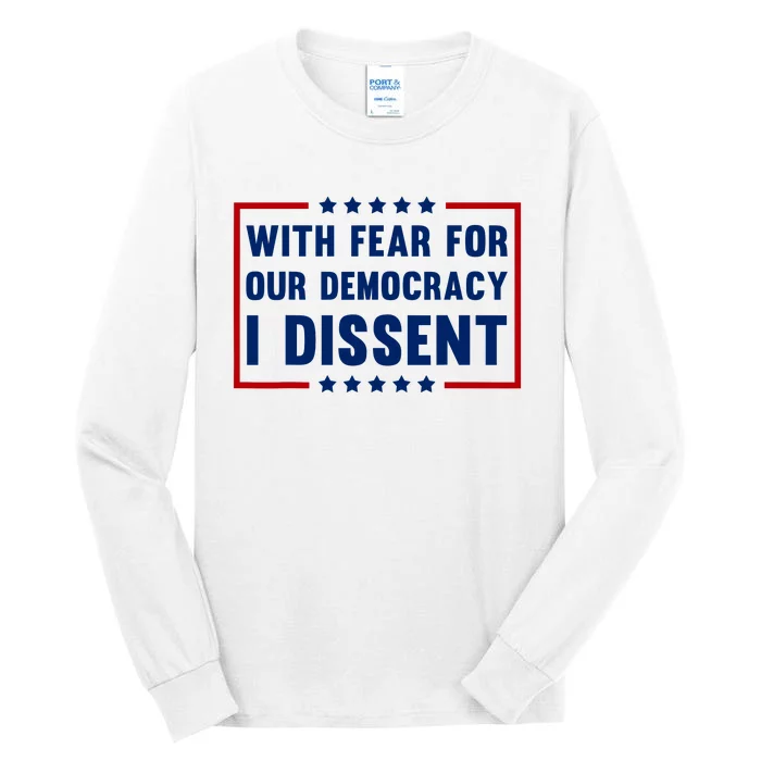 With Fear For Our Democracy I Dissent Tall Long Sleeve T-Shirt