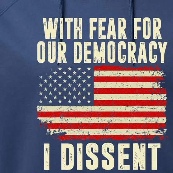 With Fear For Our Democracy I Dissent Performance Fleece Hoodie