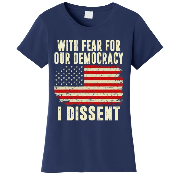 With Fear For Our Democracy I Dissent Women's T-Shirt