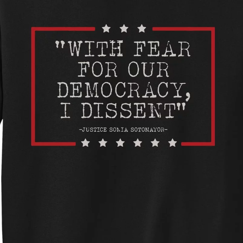 With Fear For Our Democracy I Dissent Sotomayor Sweatshirt