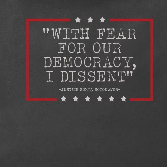 With Fear For Our Democracy I Dissent Sotomayor Zip Tote Bag