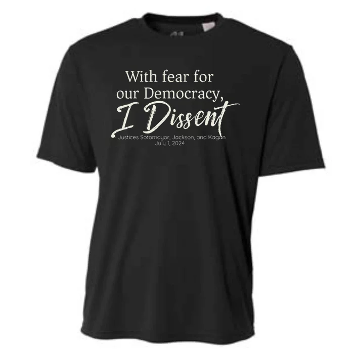 With Fear For Our Democracy I Dissent Scotus Immunity Case Cooling Performance Crew T-Shirt