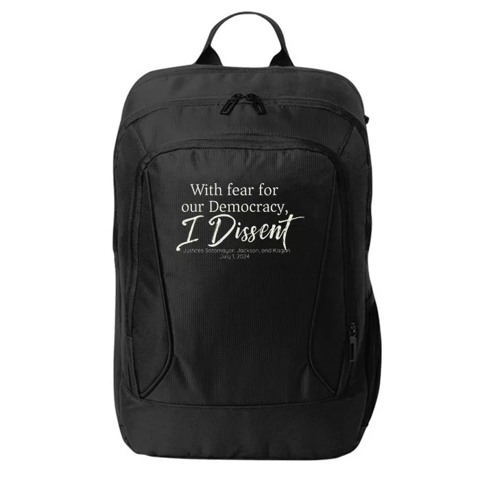 With Fear For Our Democracy I Dissent Scotus Immunity Case City Backpack