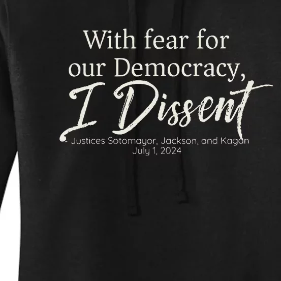 With Fear For Our Democracy I Dissent Scotus Immunity Case Women's Pullover Hoodie