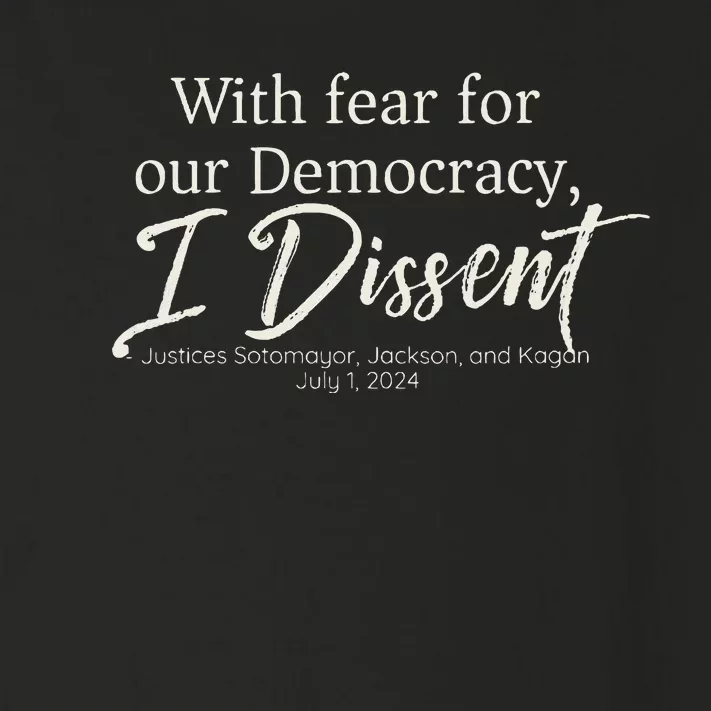 With Fear For Our Democracy I Dissent Scotus Immunity Case Toddler Long Sleeve Shirt