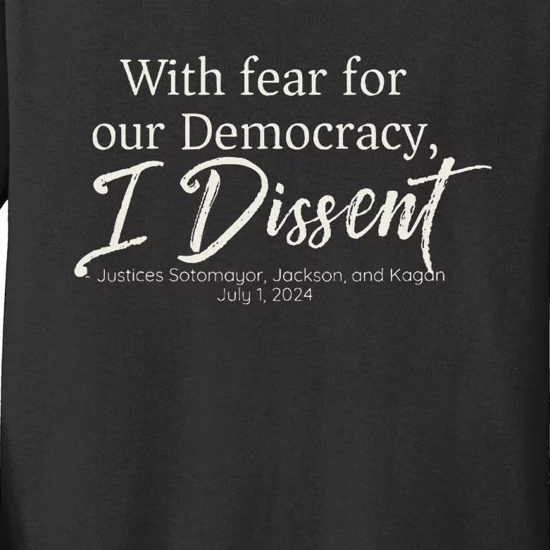 With Fear For Our Democracy I Dissent Scotus Immunity Case Kids Long Sleeve Shirt