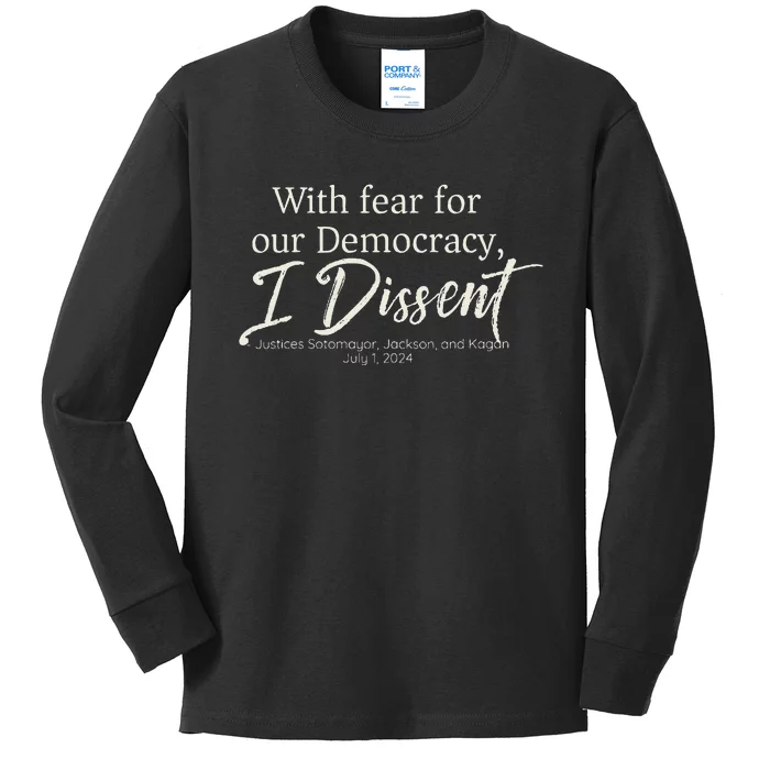 With Fear For Our Democracy I Dissent Scotus Immunity Case Kids Long Sleeve Shirt