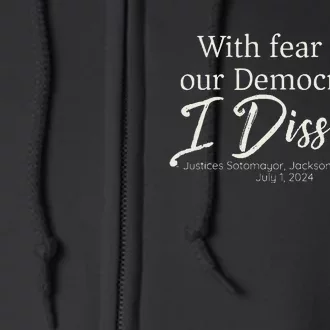 With Fear For Our Democracy I Dissent Scotus Immunity Case Full Zip Hoodie