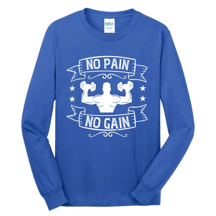 Workout Funny Gift No Pain No Gain Gift Tall Long Sleeve T-Shirt