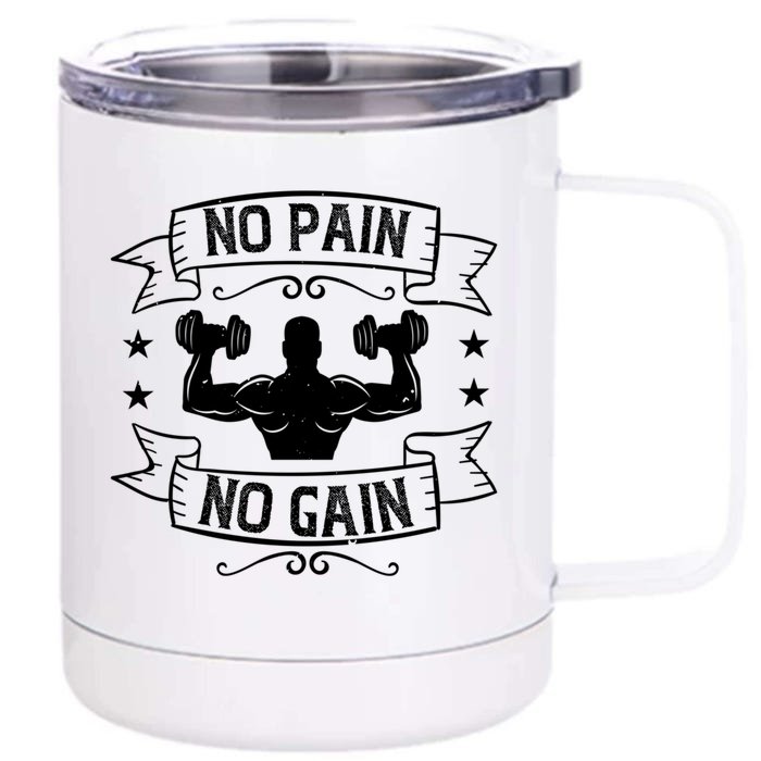 Workout Funny Gift No Pain No Gain Gift Front & Back 12oz Stainless Steel Tumbler Cup