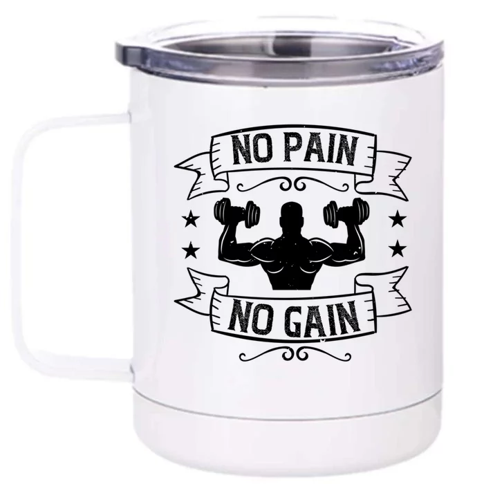 Workout Funny Gift No Pain No Gain Gift Front & Back 12oz Stainless Steel Tumbler Cup