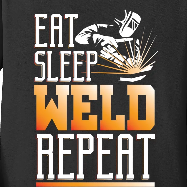 Welder Funny Gift Funny Welding Eat Slee Weld Repeat Cute Gift Kids Long Sleeve Shirt