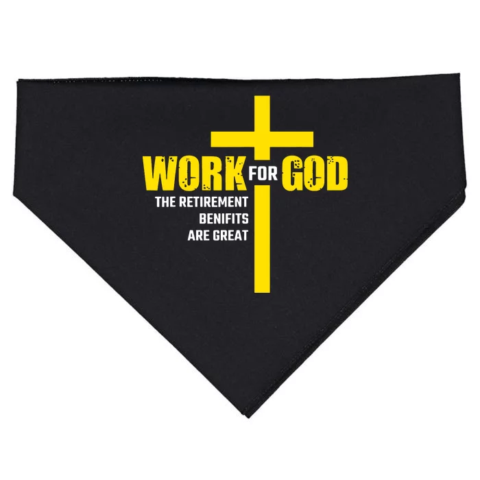 Work For God The Retirement Benefits Are Great USA-Made Doggie Bandana