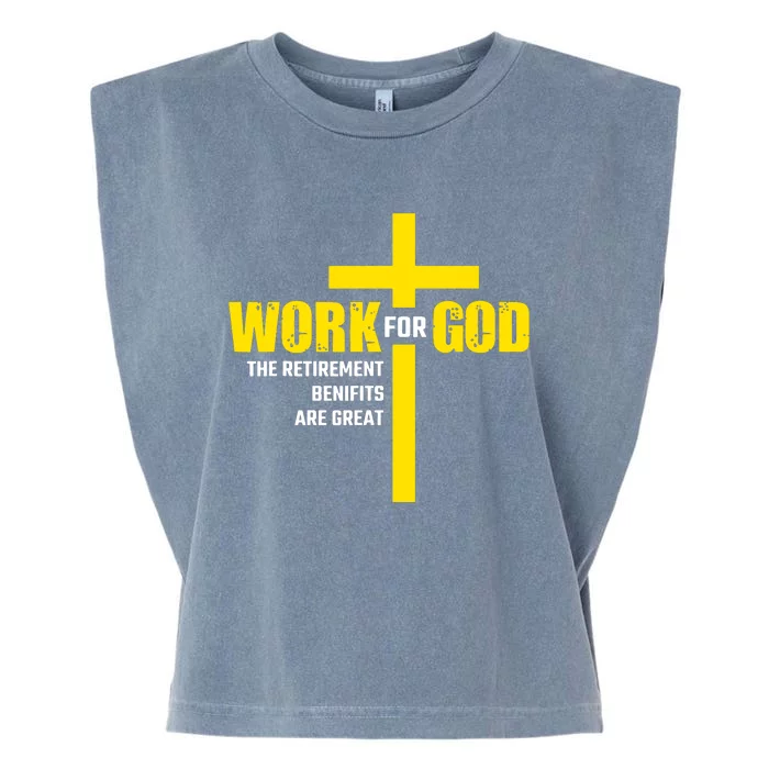 Work For God The Retirement Benefits Are Great Garment-Dyed Women's Muscle Tee