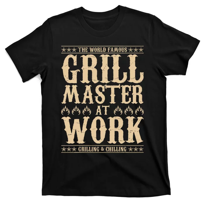 World Famous Grill Master At Work Grilling & Chilling BBQ T-Shirt